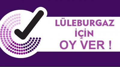 Haydi Lüleburgaz’ı Zirveye Taşımak İçin Oy Ver!